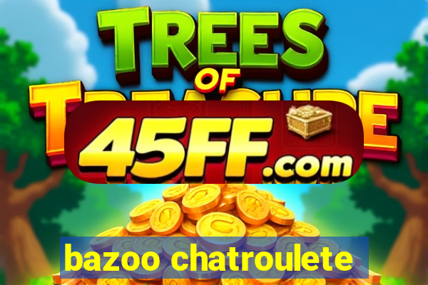 bazoo chatroulete